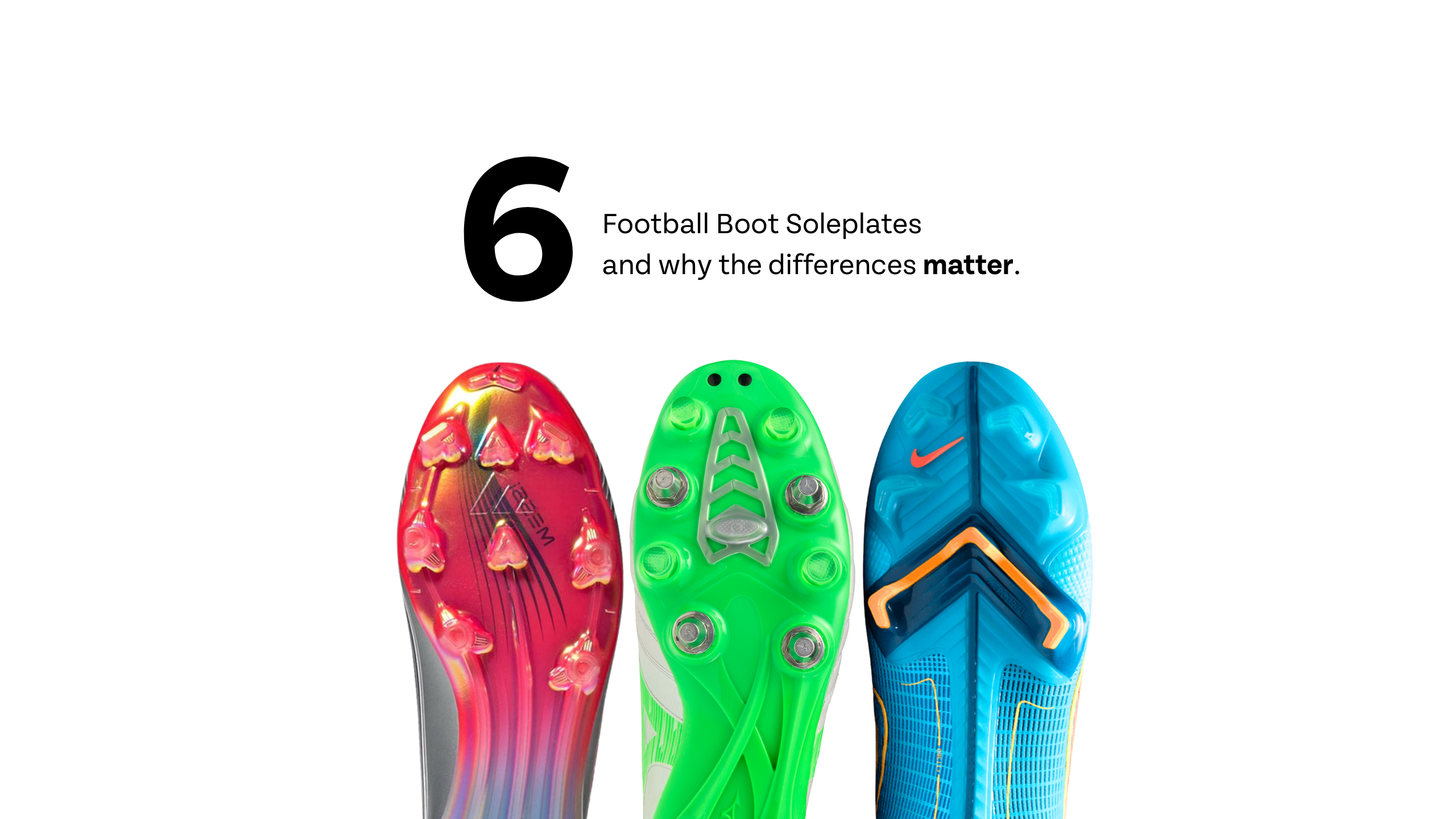 6 Football Boot Soleplates and why the differences matter